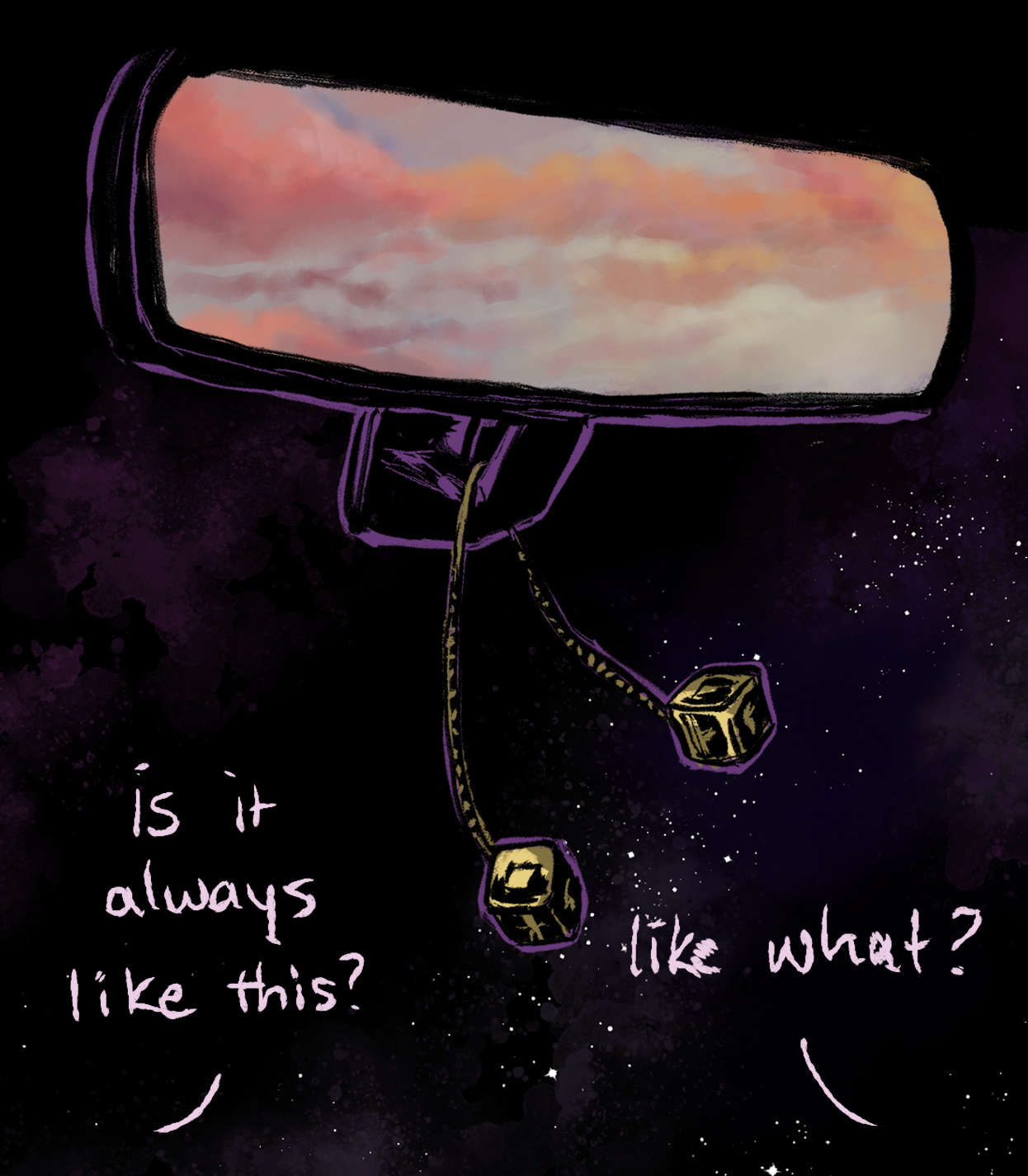 Closeup of the rearview mirror, which reflects a pastel sky. Han's dice swing from it. Rey's voice asks: "Is it always like this?" Ben answers: "Like what?"