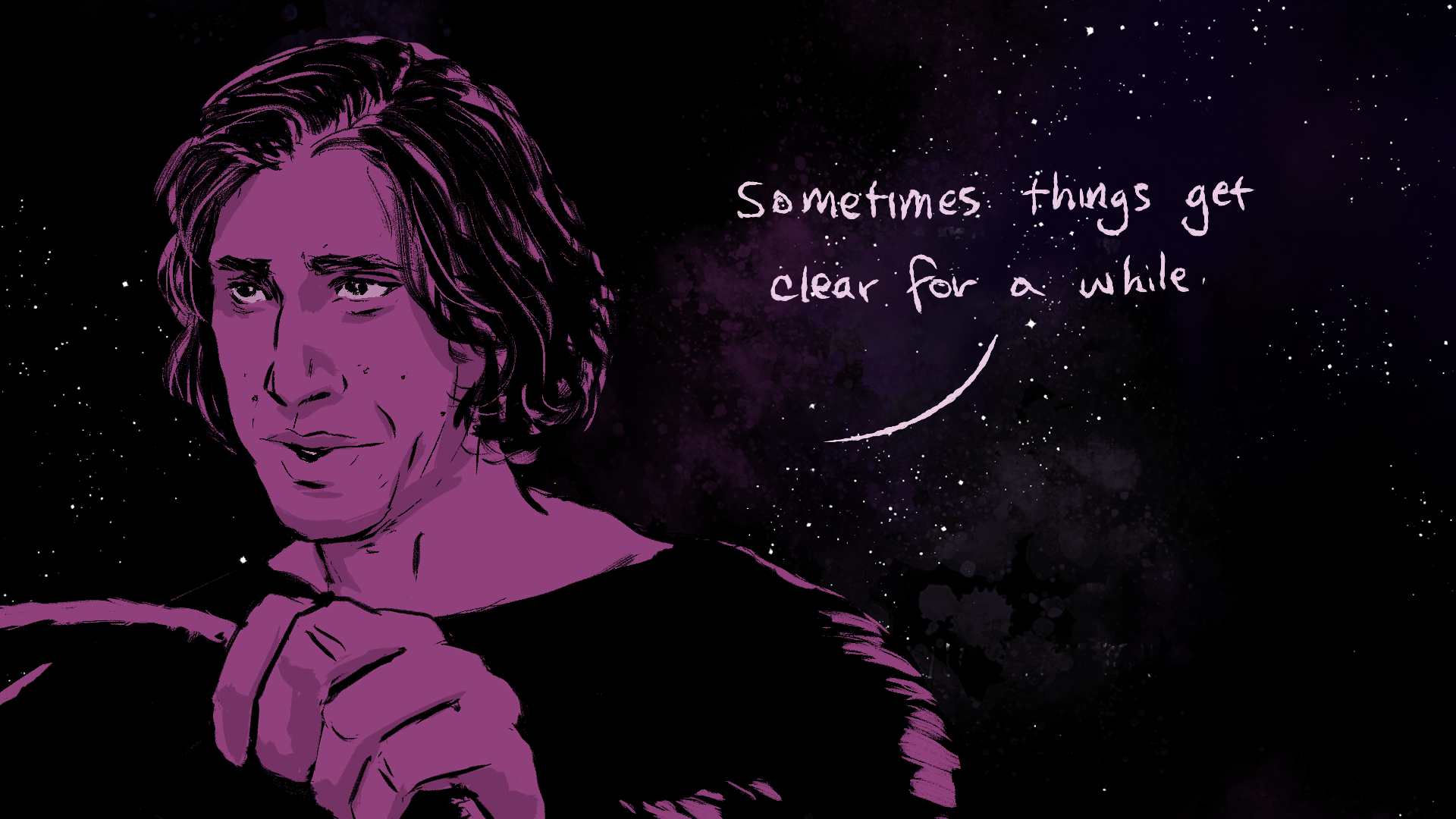 "Sometimes things get clear for a while."